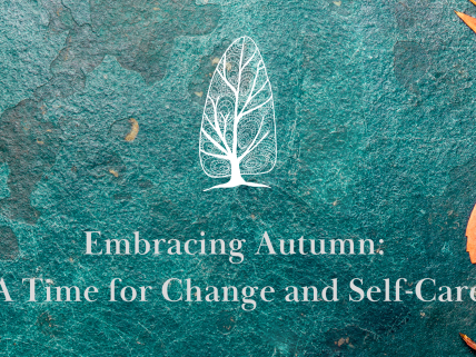 Embracing Autumn: A Time for Change and Self-Care - Blog