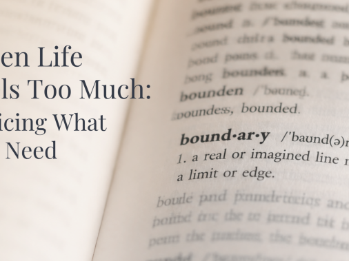 Open dictionary showing the word boundary with the title When Life Feels Too Much: Noticing What You Need