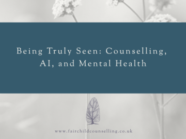 Being Truly Seen: Counselling, AI, and Mental Health - Blog